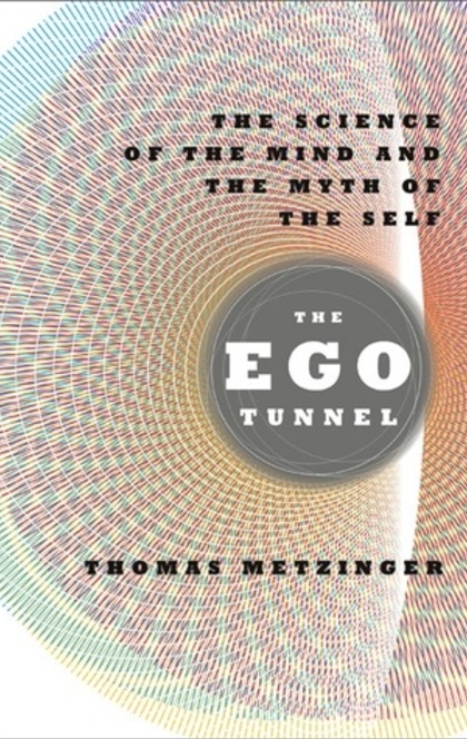 The Ego Tunnel - Thomas Metzinger