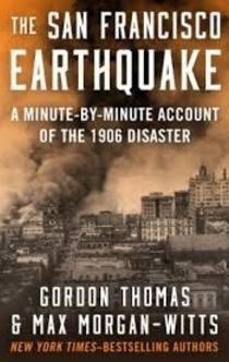 The San Francisco Earthquake - Gordon Thomas, Max Morgan-Witts