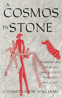 A Cosmos in Stone - David J. Lewis-Williams