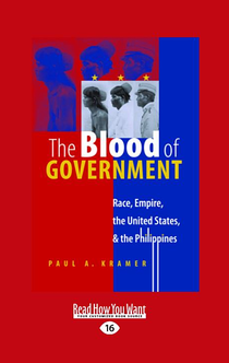The Blood of Government - Paul A. Kramer