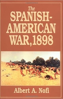 Spanish American War, 1898 - Albert A. Nofi