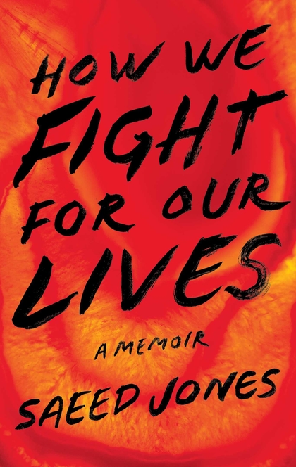 How We Fight for Our Lives - Saeed Jones