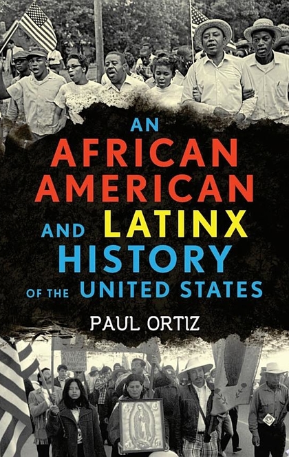 An African American and Latinx History of the United States - Paul Ortiz