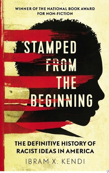 Stamped from the Beginning - Ibram X. Kendi