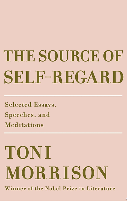 The Source of Self-Regard - Toni Morrison