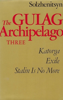 The Gulag Archipelago - Aleksandr Solzhenitsyn
