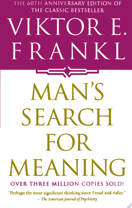 Man's Search For Meaning - Viktor E. Frankl