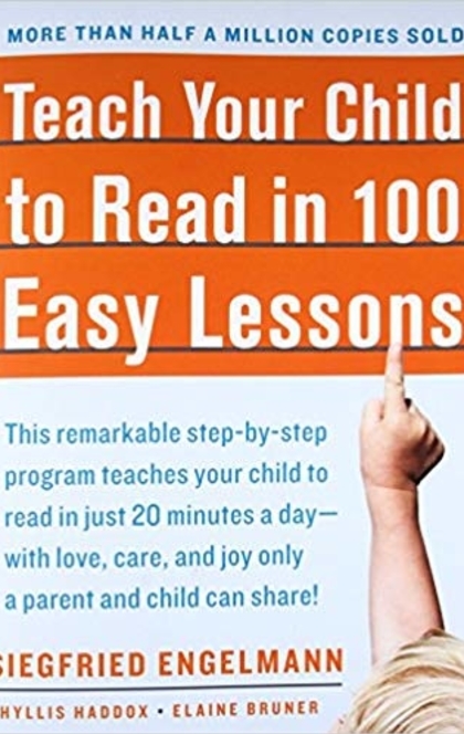 Teach Your Child to Read in 100 Easy Lessons - Siegfried Engelmann, Phyllis Haddox, Elaine Bruner