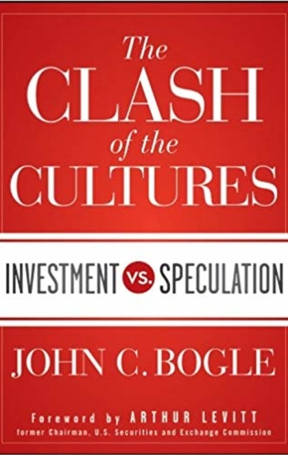 The Clash of the Cultures - John C. Bogle