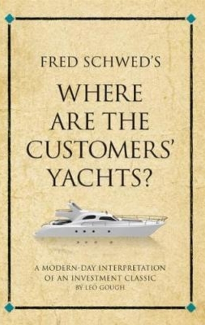 Where Are the Customers' Yachts? - Fred Schwed, Jr.