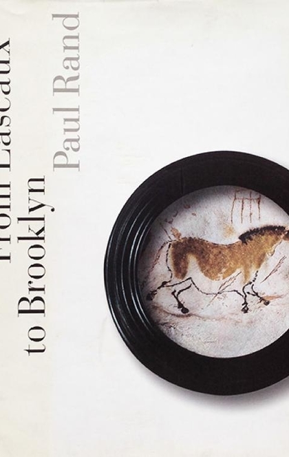From Lascaux to Brooklyn - Paul Rand