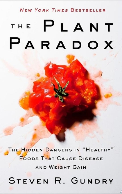 The Plant Paradox - Dr. Steven R. Gundry, MD