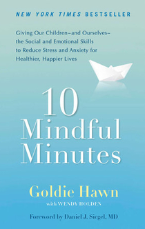 10 Mindful Minutes - Goldie Hawn, Wendy Holden