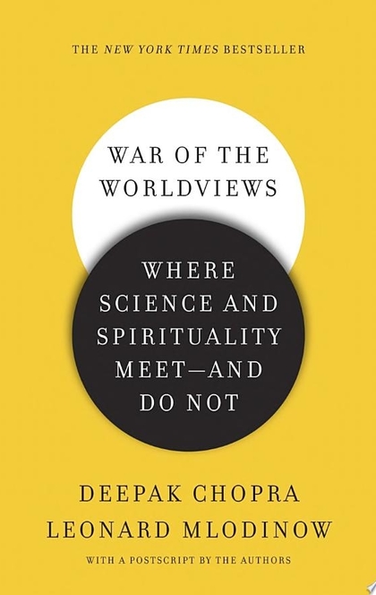 War of the Worldviews - Deepak Chopra, M.D., Leonard Mlodinow