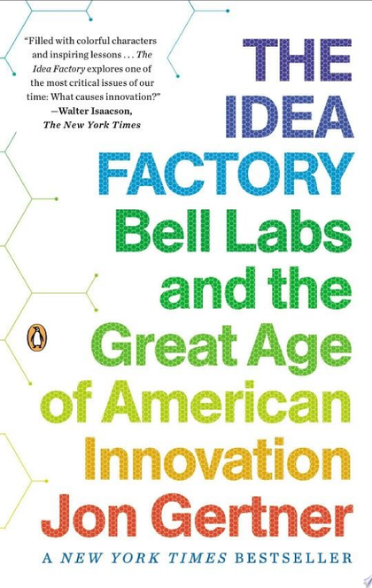 The Idea Factory - Jon Gertner