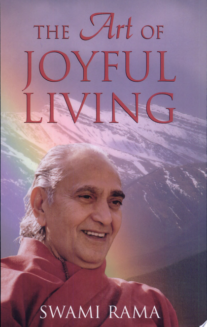 The Art of Joyful Living - Swami Rama