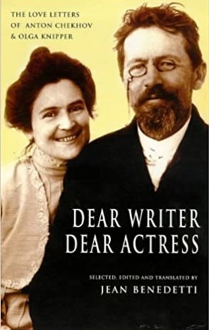 Dear Writer-- Dear Actress-- - Ol'ga Leonardovna Knipper, Anton Pavlovich Chekhov