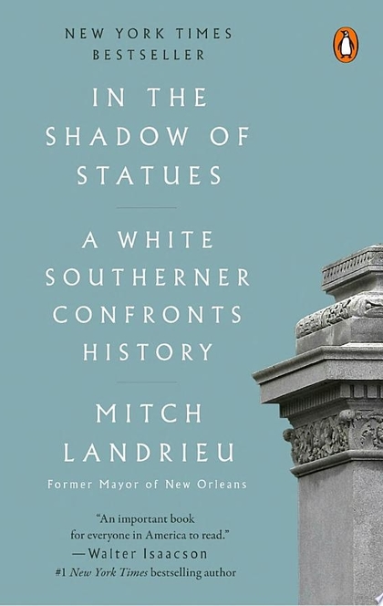 In the Shadow of Statues - Mitch Landrieu