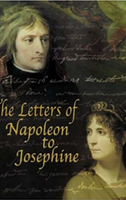 The Letters of Napoleon to Josephine - 