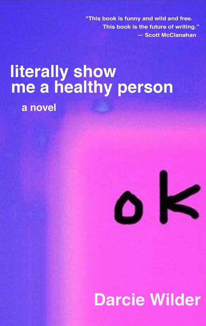 Literally Show Me a Healthy Person - Darcie Wilder