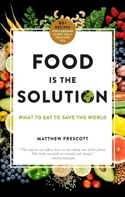 Food Is the Solution - Matthew Prescott