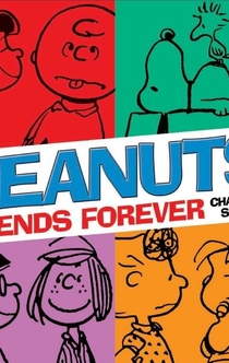 Peanuts: Friends Forever - Charles M Schulz