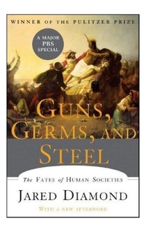 Guns, Germs and Steel - Diamond, Jared