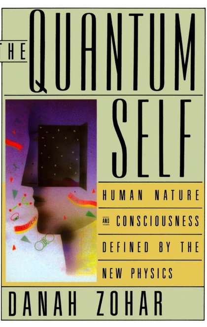 The Quantum Self - Danah Zohar