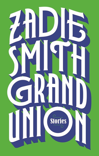 Grand Union - Zadie Smith