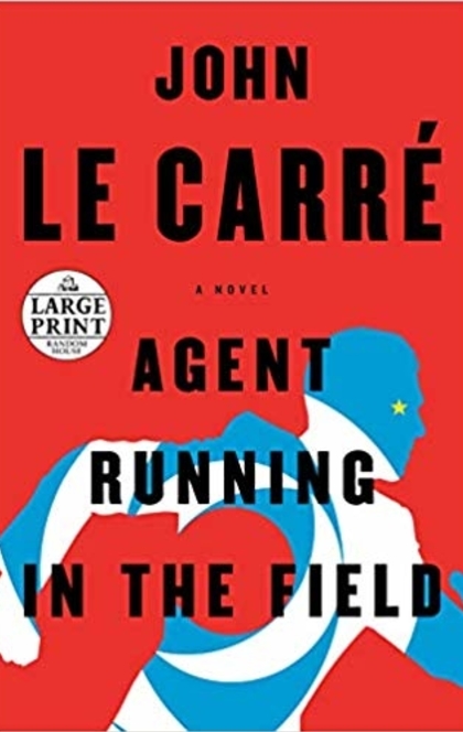 Agent Running in the Field - John le Carré
