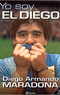 Yo soy el Diego - Diego Armando Maradona