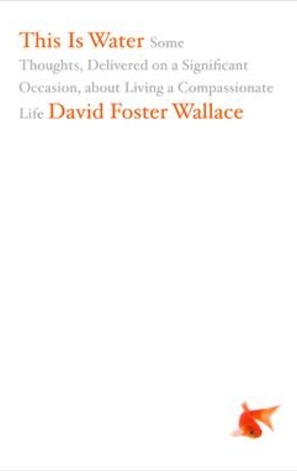 This Is Water - David Foster Wallace