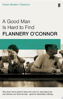 A Good Man is Hard to Find - Flannery O'Connor