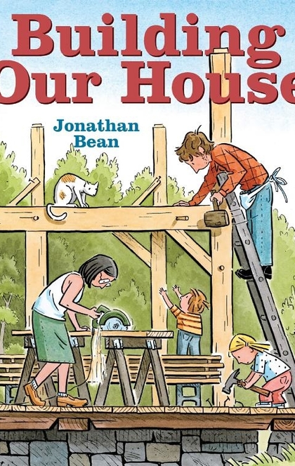 Building Our House - Jonathan Bean