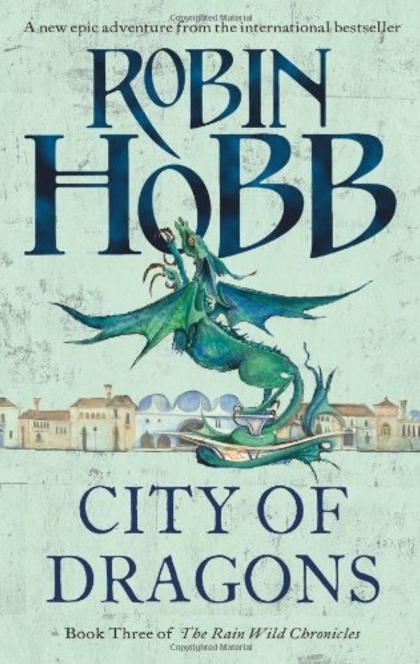 City of Dragons: The Rain Wild Chronicles Book Three von Hobb, Robin: Good Hardcover (2012) | WeBuyBooks - 