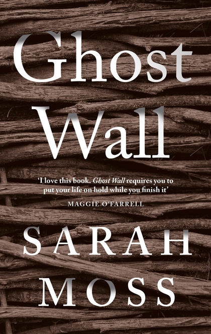 Ghost Wall - Sarah Moss