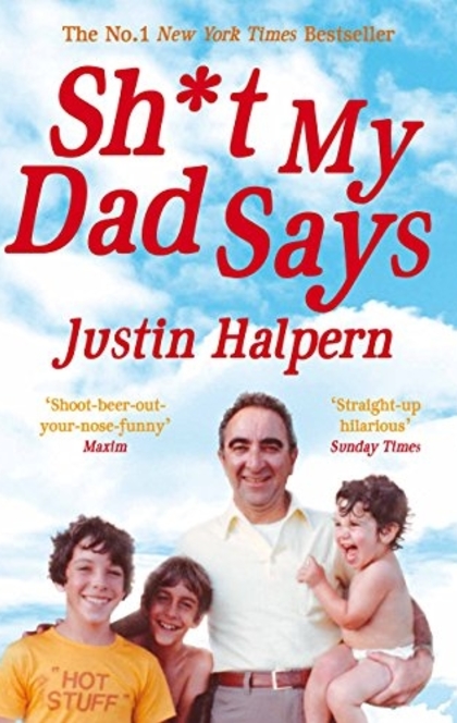 Shit My Dad Says - Justin Halpern
