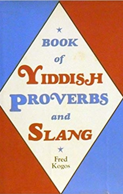 Book of Yiddish proverbs and slang - Fred Kogos