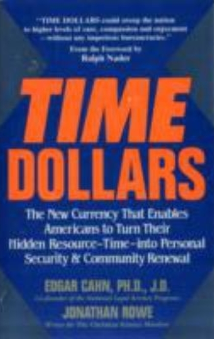 Time Dollars - Edgar S. Cahn, Jonathan Rowe