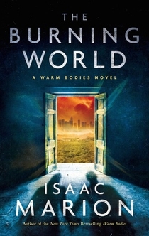 The Burning World - Isaac Marion