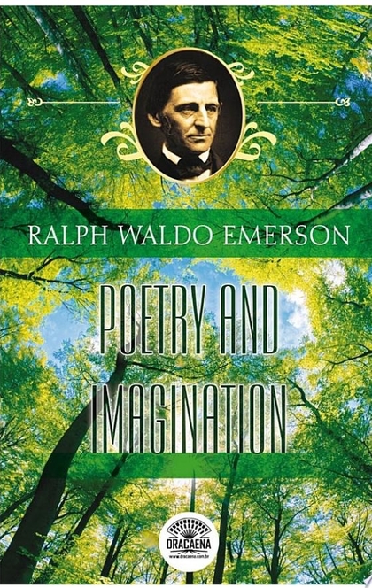 Essays of Ralph Waldo Emerson - Poetry and Imagination - Ralph Waldo Emerson