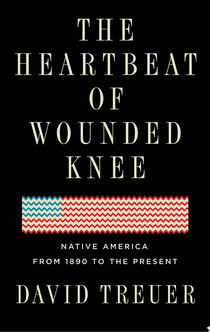 The Heartbeat of Wounded Knee - David Treuer