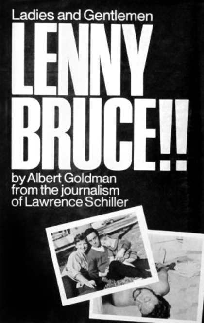 Ladies and Gentlemen - Lenny Bruce!! - Albert Goldman, Lawrence Schiller