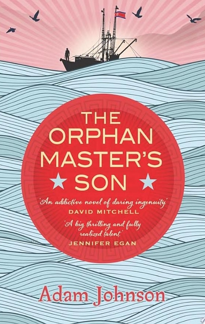 The Orphan Master's Son - Adam Johnson