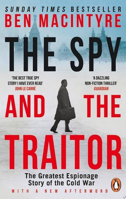 The Spy and the Traitor - Ben MacIntyre