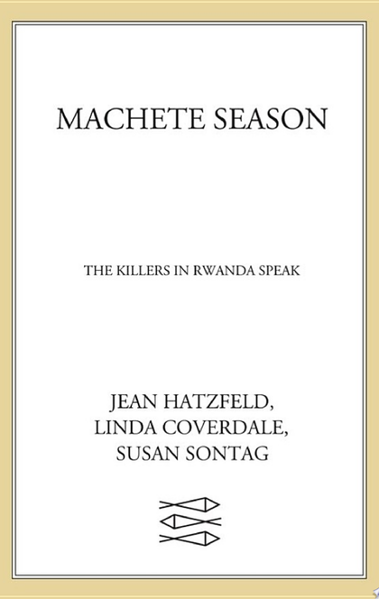 Machete Season - Jean Hatzfeld