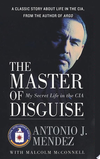 The Master of Disguise - Antonio J. Mendez