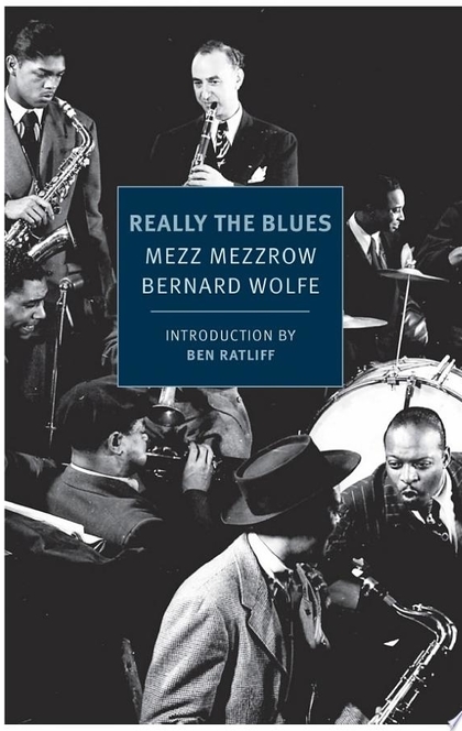 Really the Blues - Mezz Mezzrow, Bernard Wolfe