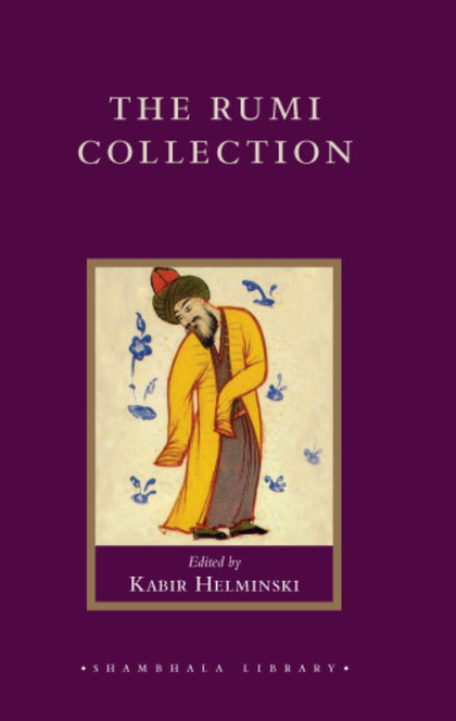 The Rumi Collection - Jelaluddin Rumi, Jalāl al-Dīn Rūmī (Maulana)