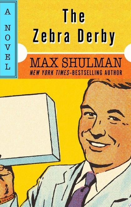 The Zebra Derby - Max Shulman